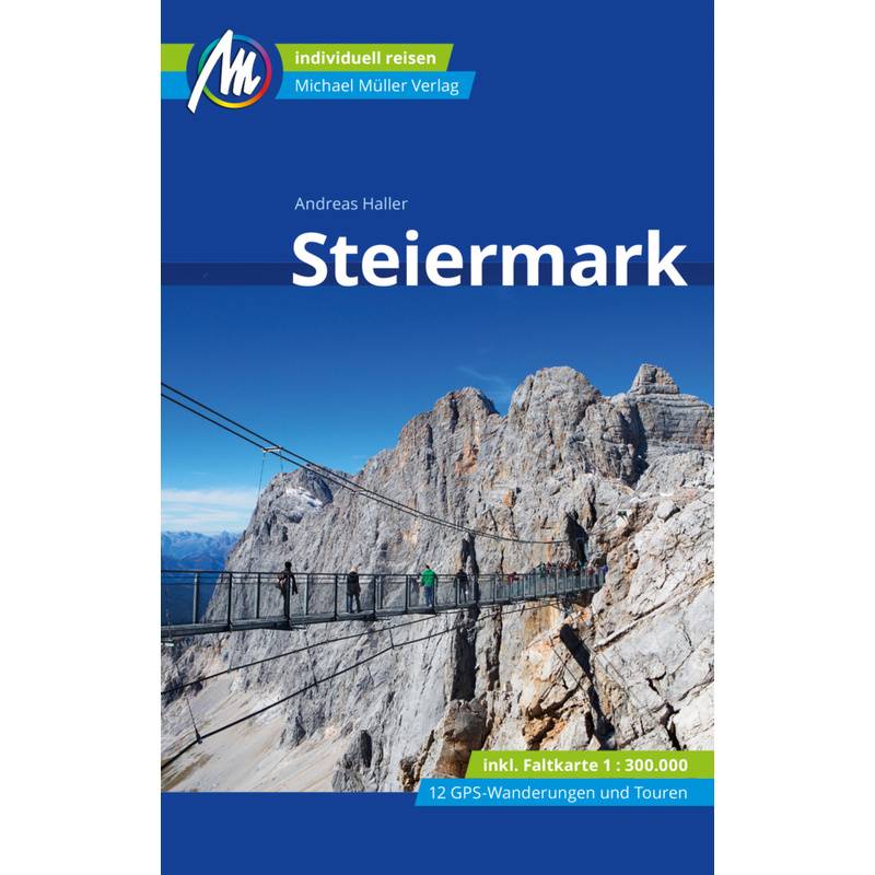 Steiermark Reiseführer Michael Müller Verlag, M. 1 Karte - Andreas Haller, Kartoniert (TB) von Michael Müller Verlag