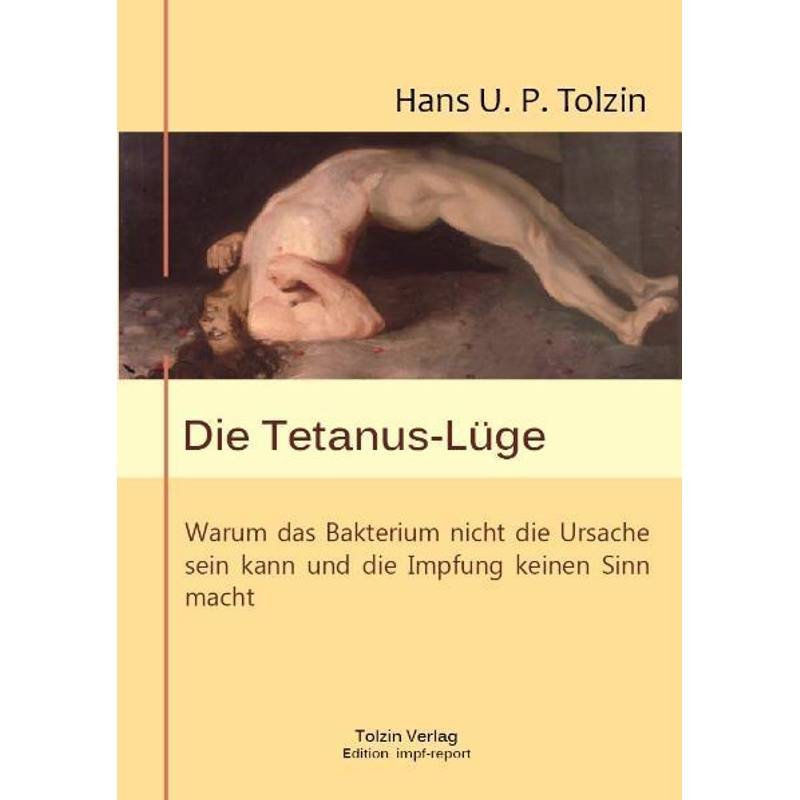 Die Tetanus-Lüge - Hans U Tolzin, Kartoniert (TB) von Michaels-Verlag