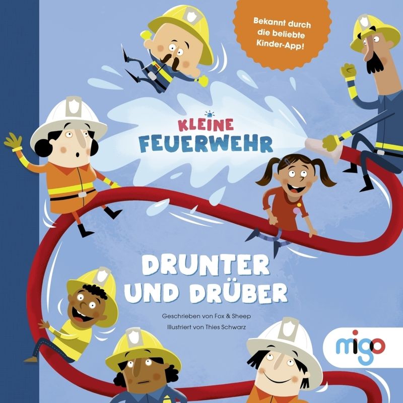 Drunter Und Drüber / Kleine Feuerwehr Bd.2 - Fox & Sheep, Gebunden von Migo