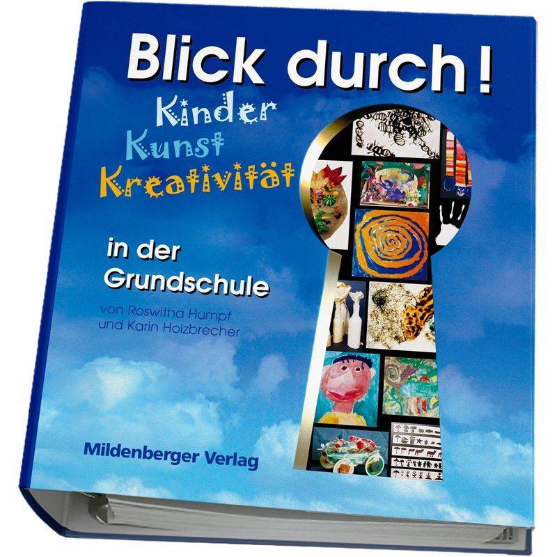 Blick Durch! - Kinder, Kunst, Kreativität In Der Grundschule - Karin Holzbrecher, Roswitha Humpf, Ordner von Mildenberger Verlag GmbH