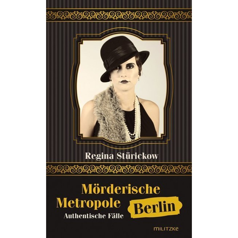 Mörderische Metropole Berlin - Regina Stürickow, Kartoniert (TB) von Militzke