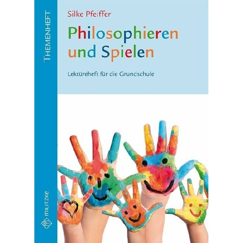 Philosophieren Und Spielen - Silke Pfeiffer, Kartoniert (TB) von Militzke
