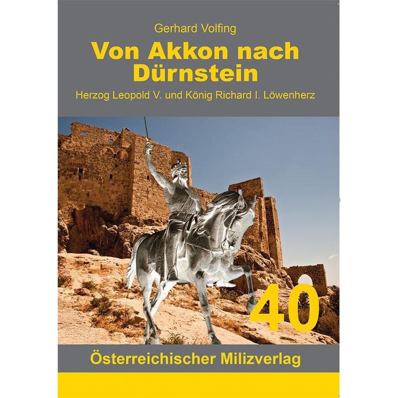 Von Akkon Nach Dürnstein - Gerhard Volfing, Kartoniert (TB) von Milizverlag Salzburg