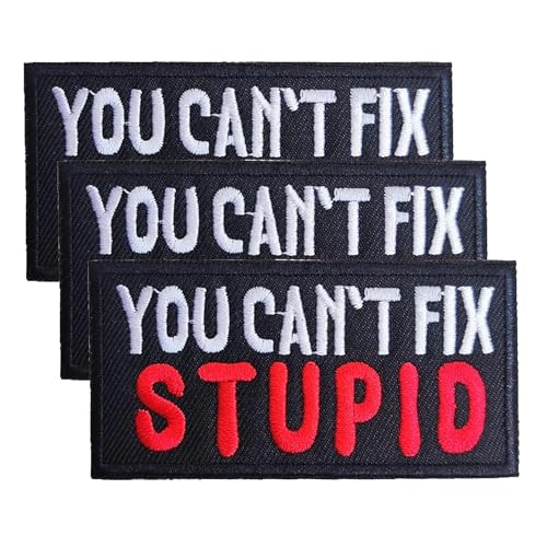 Bestickter Aufnäher mit Aufschrift "You Can't Fix Stupid", 3 Stück, lustige Sprüche, zum Aufnähen oder Aufbügeln für Kleidung, Jeans, Taschen, Hüte, Rucksäcke von Minason