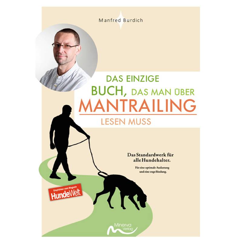 Das Einzige Buch, Das Man Über Mantrailing Lesen Muss - Manfred Burdich, Kartoniert (TB) von Minerva Mönchengladbach