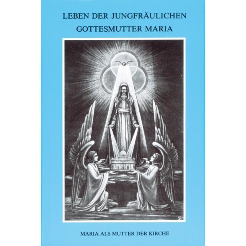 Leben Der Jungfräulichen Gottesmutter Maria Bd.4 - Maria von Agreda, Gebunden von Miriam Verlag