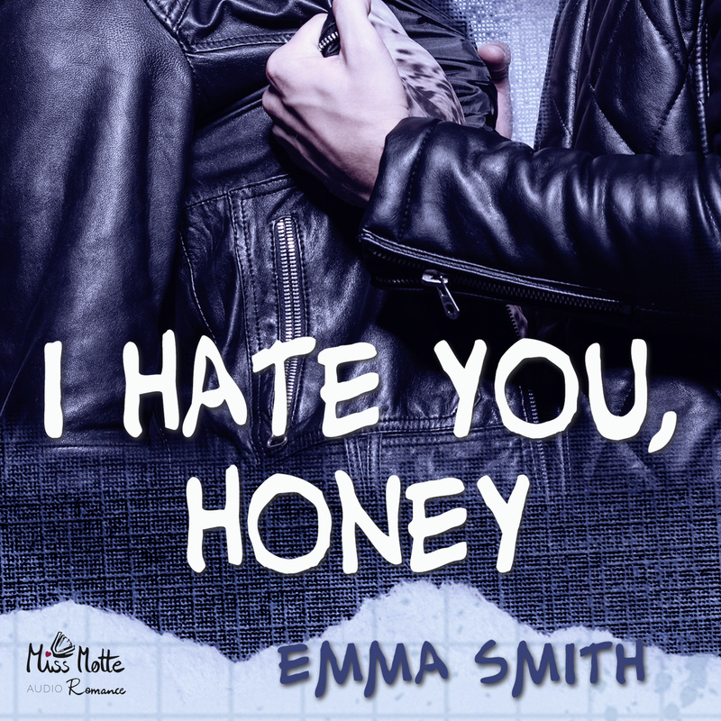 Catch me - I hate you, Honey - Emma Smith (Hörbuch-Download) von Miss Motte Audio