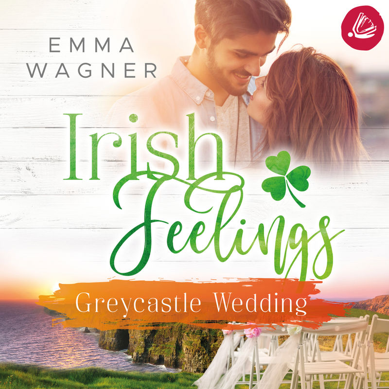 Irish Feelings - Irish feelings 5 - Greycastle Wedding - Emma Wagner (Hörbuch-Download) von Miss Motte Audio