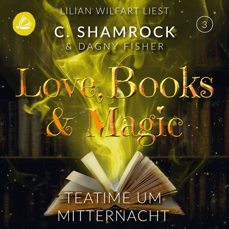 Love, Books & Magic - 3 - Teatime um Mitternacht - C. Shamrock, Dagny Fisher (Hörbuch-Download) von Miss Motte Audio