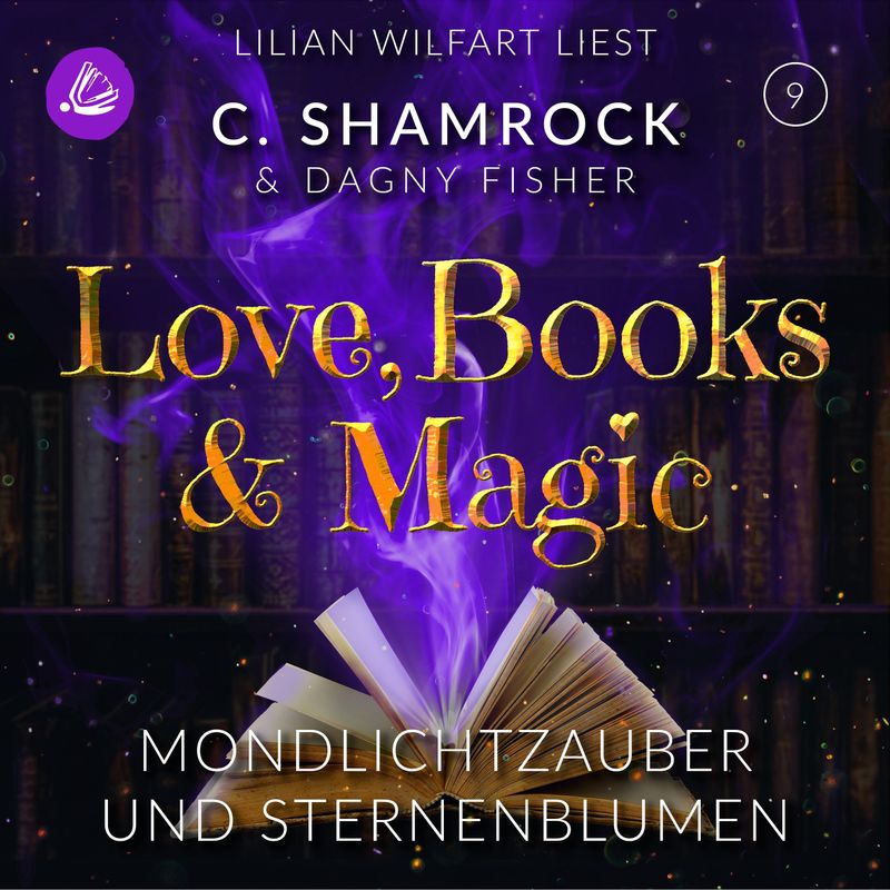 Love, Books & Magic - 9 - Mondlichtzauber und Sternenblumen - Dagny Fisher, C. Shamrock (Hörbuch-Download) von Miss Motte Audio
