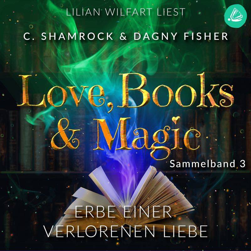 Love, Books & Magic Sammelbände - 3 - Erbe einer verbotenen Liebe: Love, Books & Magic - Sammelband 3 (Sammelbände Love, Books & Magic) - C. Shamrock, von Miss Motte Audio