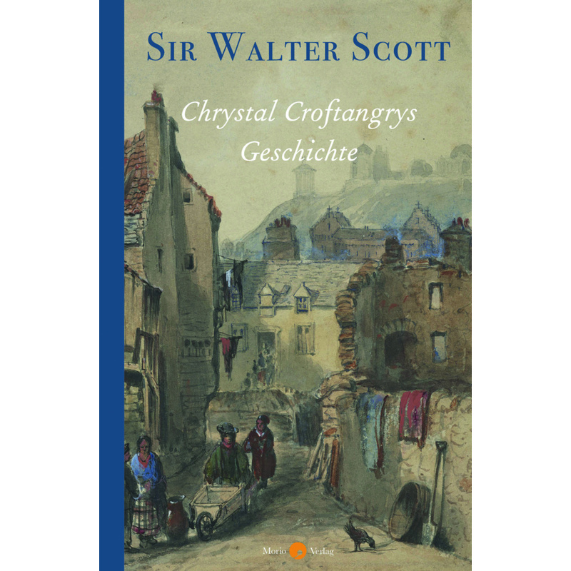 Chrystal Croftangrys Geschichte - Walter Scott, Gebunden von Morio