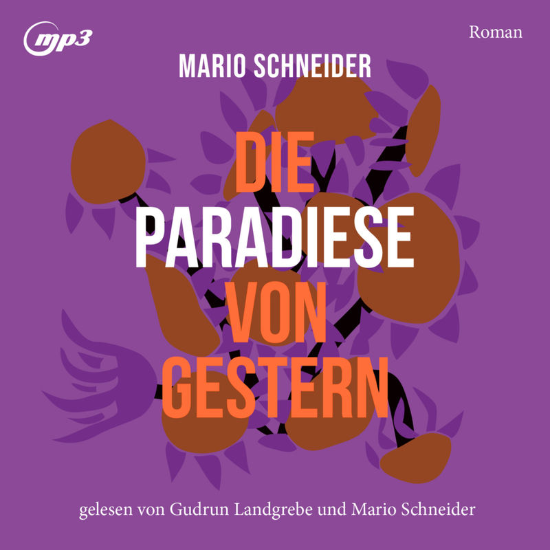 Die Paradiese Von Gestern - Mario Schneider (Hörbuch) von Mitteldeutscher Verlag