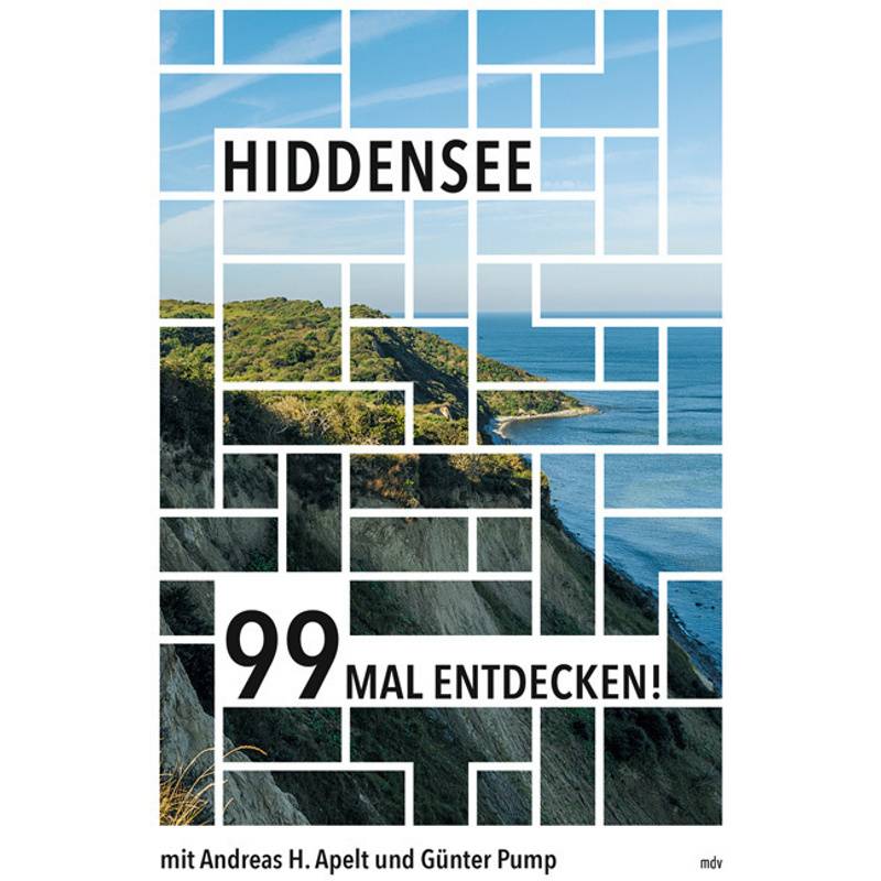 Hiddensee 99 Mal Entdecken! - Andreas H. Apelt, Kartoniert (TB) von Mitteldeutscher Verlag