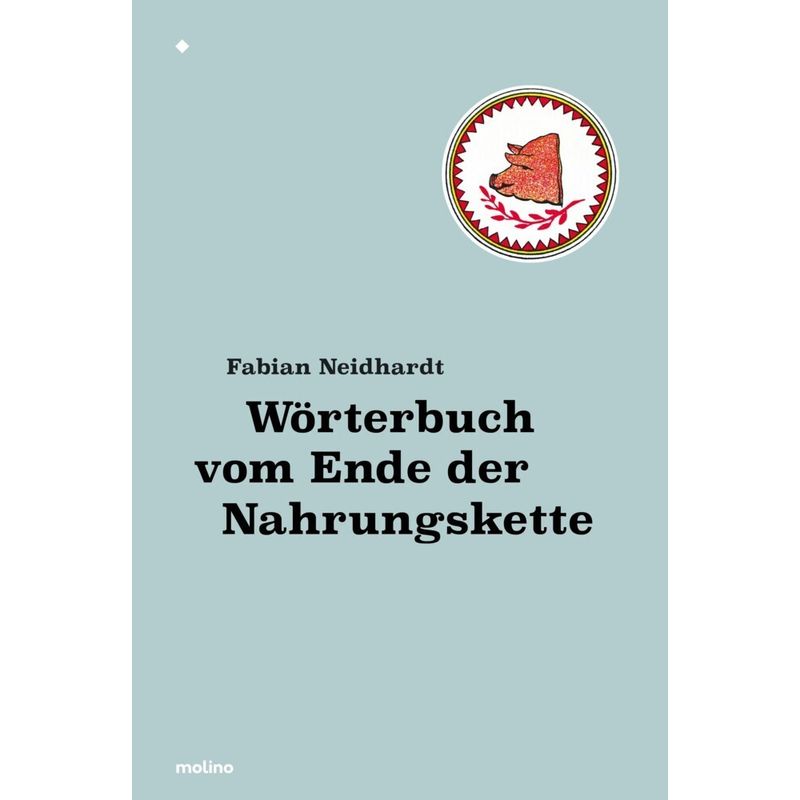 Edition Deutsches Fleischermuseum / Wörterbuch Vom Ende Der Nahrungskette - Fabian Neidhardt, Gebunden von Molino