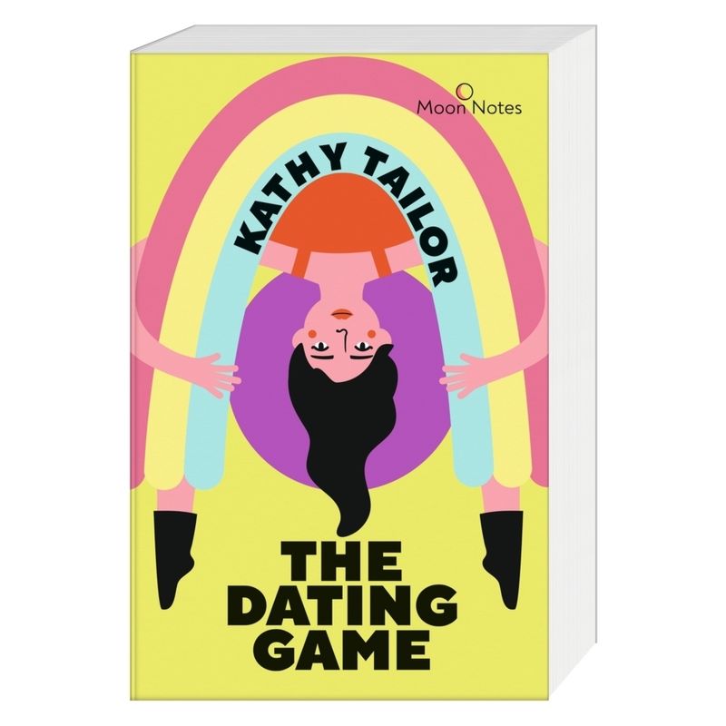 The Dating Game - Kathy Tailor, Kartoniert (TB) von Moon Notes