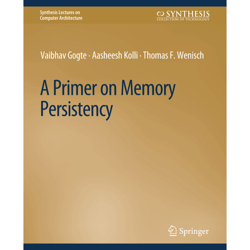 A Primer On Memory Persistency - Vaibhav Gogte, Aasheesh Kolli, Thomas F. Wenisch, Kartoniert (TB) von Morgan & Claypool