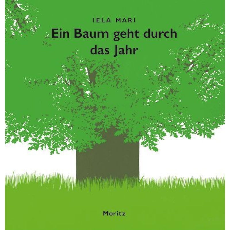 Ein Baum Geht Durch Das Jahr - Iela Mari, Gebunden von Moritz