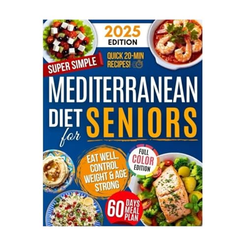 Mounteps Mediterrane Diät-Kochbuch für Senioren: Essensplan mit herzgesunden, Gewichtsmanagement-Rezepten für Langlebigkeit & Anti-Aging Mounteps Mediterrane Diät-Kochbuch für Senioren: Essensplan mit herzgesunden, Gewichtsmanagement-Rezepten für Langlebigkeit & Anti-Aging von Mounteps