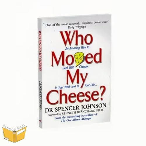 Who Moved My Cheese: An Amazing Way to Deal with Change in Your Wo von Mounteps