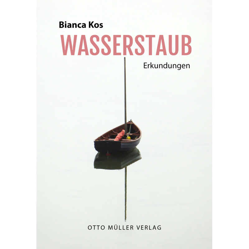 Wasserstaub - Bianca Kos, Gebunden von Müller (Otto), Salzburg