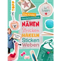 Buch "Die Kinder-Handarbeitsschule: Nähen, Stricken, Häkeln, Sticken, Weben" von Topp