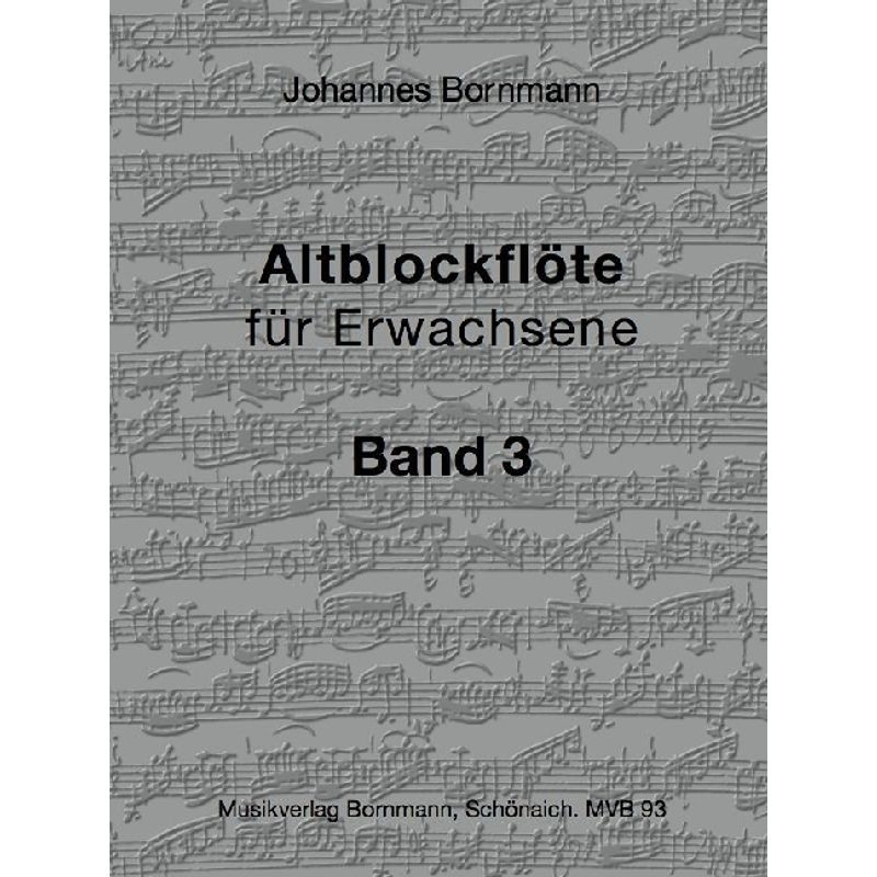 Altblockflöte Für Erwachsene - Band 3.Bd.3 - Johannes Bornmann, Kartoniert (TB) von Musikverlag Bornmann