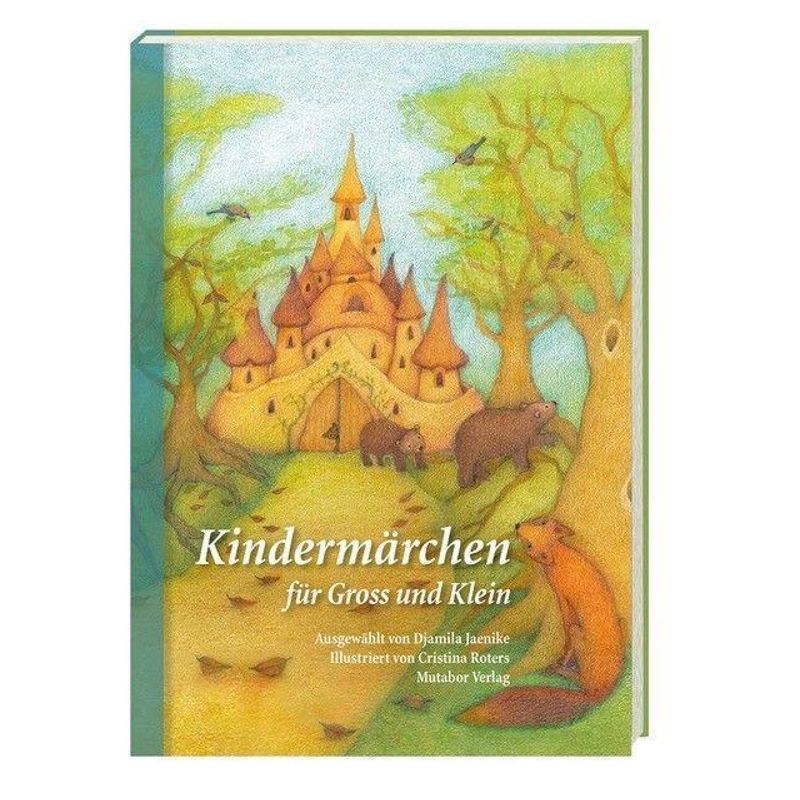 Kindermärchen Für Gross Und Klein - Djamila Jaenike, Gebunden von Mutabor Verlag