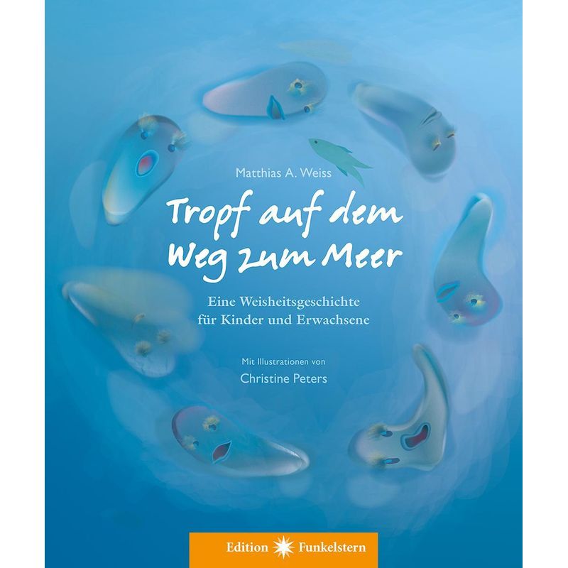 Tropf Auf Dem Weg Zum Meer - Matthias A. Weiss, Pappband von NEUE ERDE GMBH