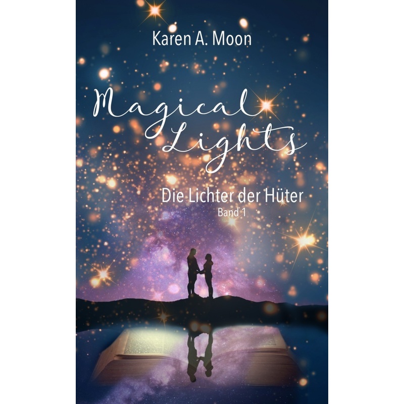 Die Lichter Der Hüter / Magical Lights Bd.1 - Karen A. Moon, Kartoniert (TB) von NOVA MD