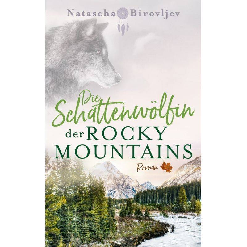Die Schattenwölfin Der Rocky Mountains - Natascha Birovljev, Kartoniert (TB) von NOVA MD