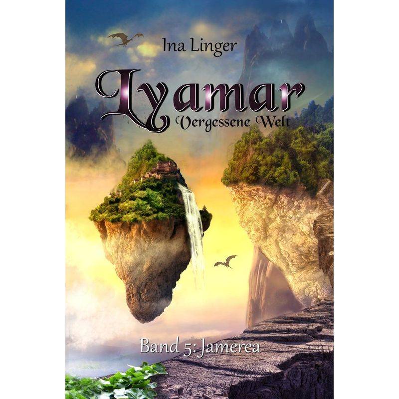 Jamerea / Lyamar - Vergessene Welt Bd.5 - Ina Linger, Kartoniert (TB) von NOVA MD