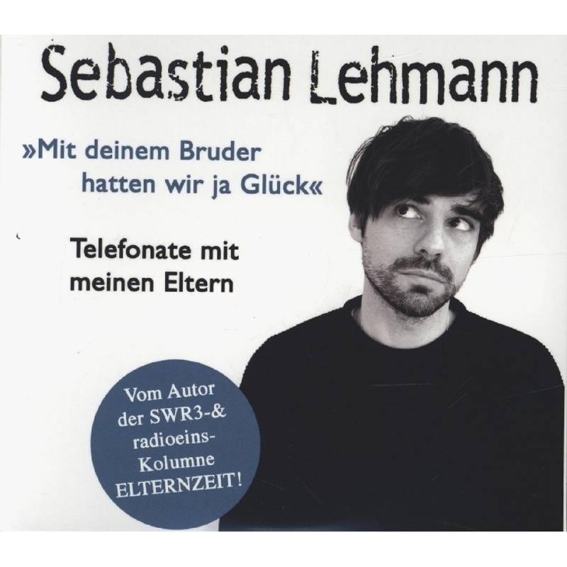 "Mit Deinem Bruder Hatten Wir Ja Glück": Telefonate Mit Meinen Eltern,1 Mp3-Cd - Sebastian Lehmann (Hörbuch) von NOVA MD