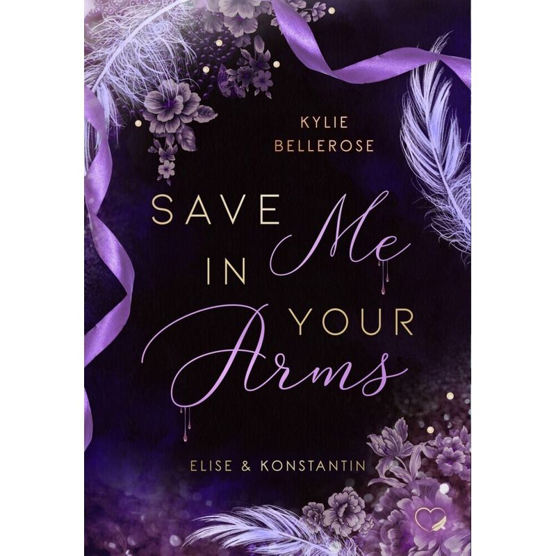 Save Me In Your Arms - Kylie Bellerose, Kartoniert (TB) von NOVA MD