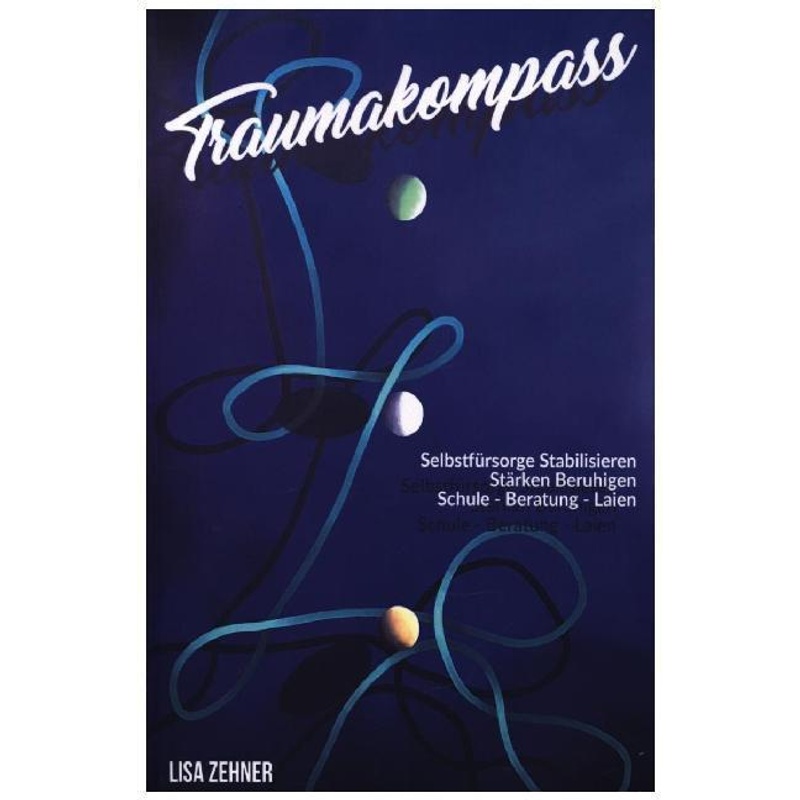 Traumakompass - Lisa Zehner, Kartoniert (TB) von NOVA MD
