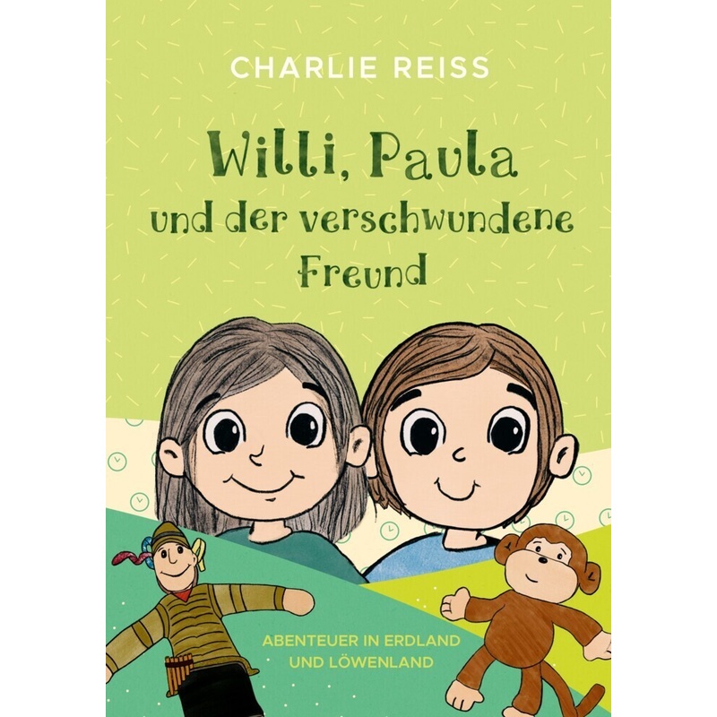 Willi, Paula Und Der Verschwundene Freund - Charlie Reiß, Kartoniert (TB) von NOVA MD
