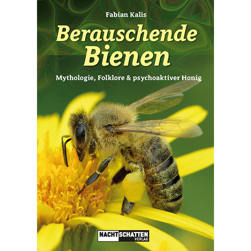 Berauschende Bienen - Fabian Kalis, Kartoniert (TB) von Nachtschatten Verlag