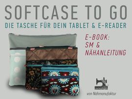 Softcase to go - die Tasche für Dein Tablet & E-Reader von Näh-Manufaktur