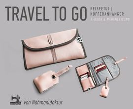 Travel to Go Travel to Go von Näh-Manufaktur