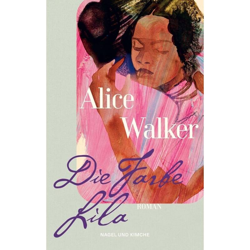 Die Farbe Lila - Alice Walker, Kartoniert (TB) von Nagel & Kimche