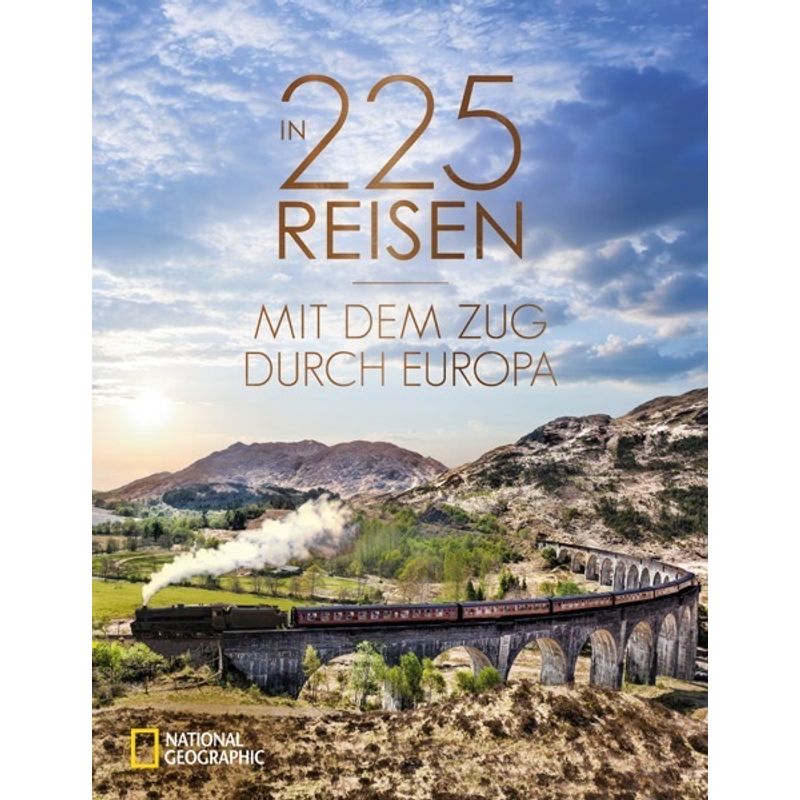 In 225 Reisen Mit Dem Zug Durch Europa - Regine Heue, Gebunden von National Geographic Deutschland