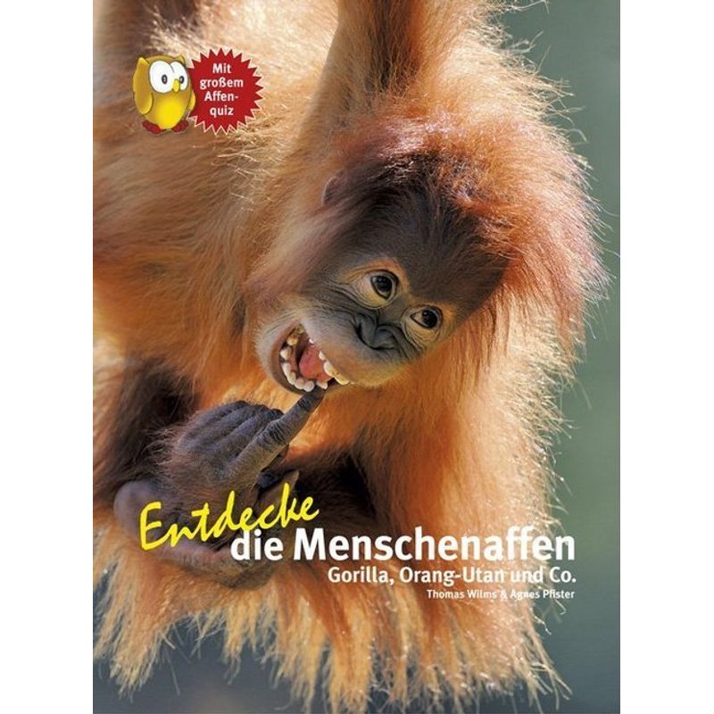 Entdecke Die Menschenaffen - Agnes & Thomas Wilms, Gebunden von Natur und Tier-Verlag