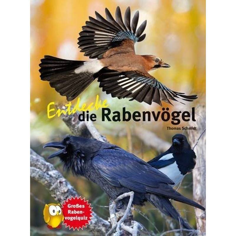 Entdecke Die Rabenvögel - Thomas Schmidt, Gebunden von Natur und Tier-Verlag