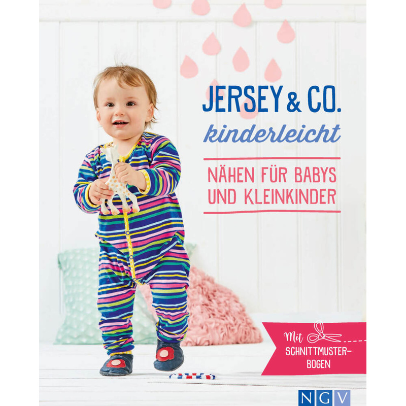 Jersey & Co. kinderleicht - Nähen für Babys und Kleinkinder, Gebunden von Naumann & Göbel