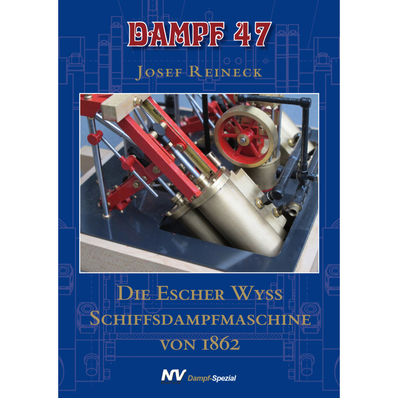 Dampf-Spezial / Dampf 47 - Josef Reineck, Gebunden von Neckar-Verlag