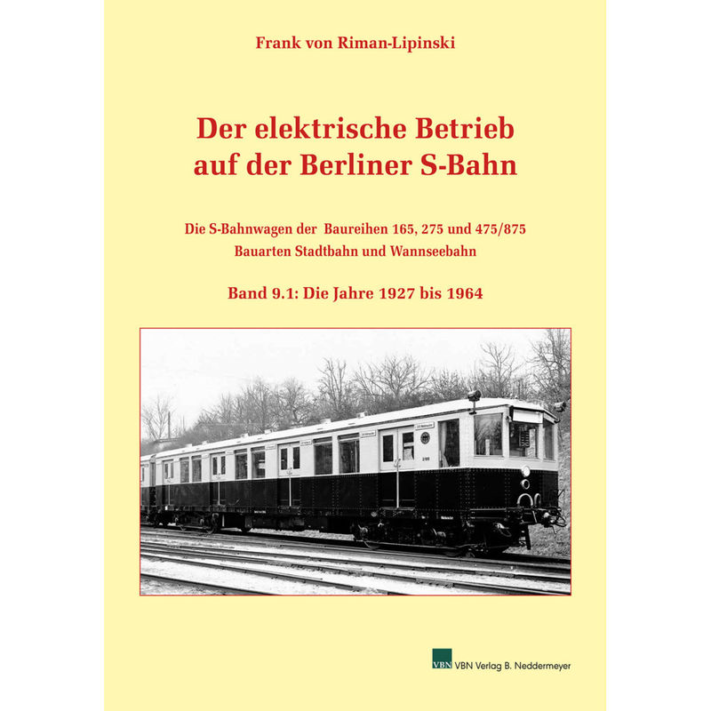 Der Elektrische Betrieb Auf Der Berliner S-Bahn - Frank von Riman-Lipinski, Gebunden von Neddermeyer