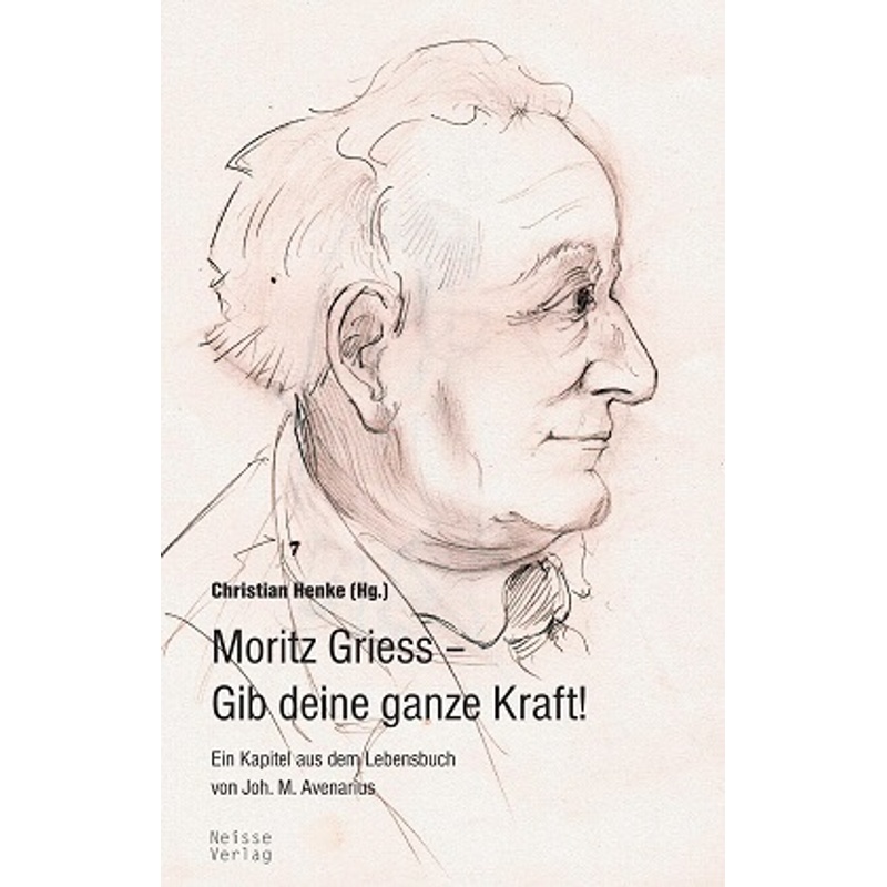 Moritz Griess - Gib Deine Ganze Kraft - Johannes M. Avenarius, Kartoniert (TB) von Neisse