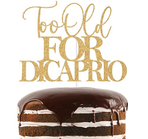 Tortenaufsatz "Too Old for Dicaprio", goldfarben, mit Aufschrift "Your Ass Is Old/Old Furz", lustiger 30., 40., 50. Geburtstag, Party-Dekoration von Nettuao