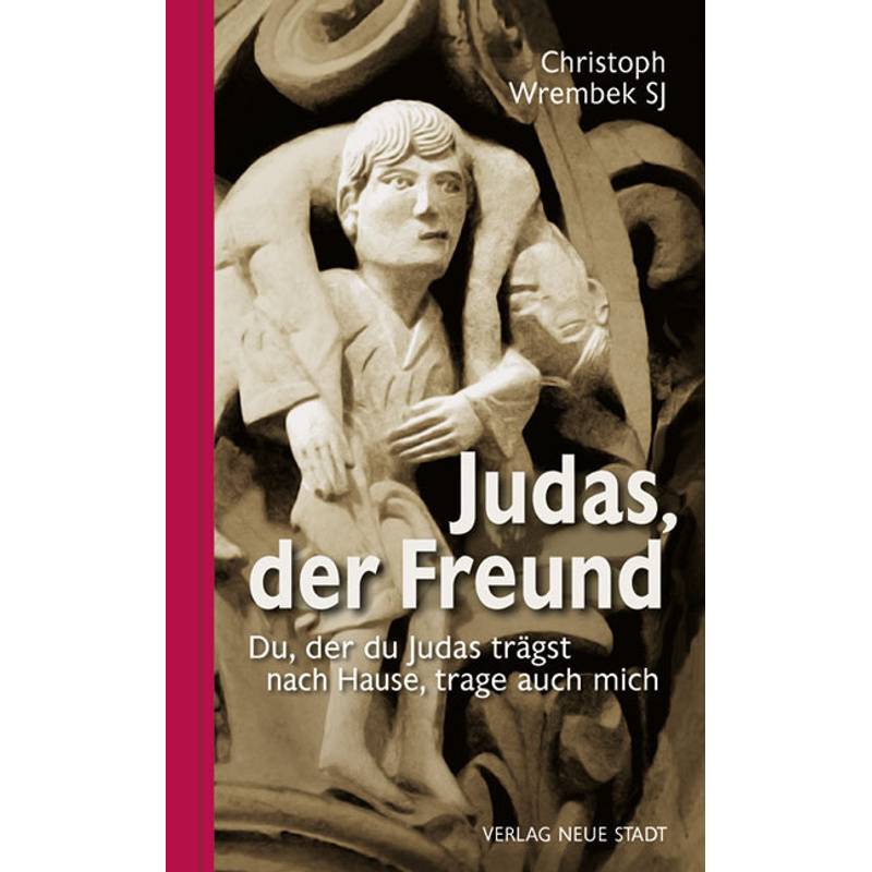 Judas, Der Freund - Christoph Wrembek, Gebunden von Neue Stadt