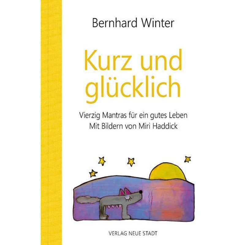Kurz Und Glücklich - Bernhard Winter, Gebunden von Neue Stadt